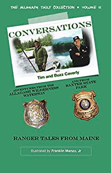 Conversations with Tim and Buzz Caverly: Ranger Tales from Maine