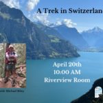 A Trek in Switzerland with Michael Riley